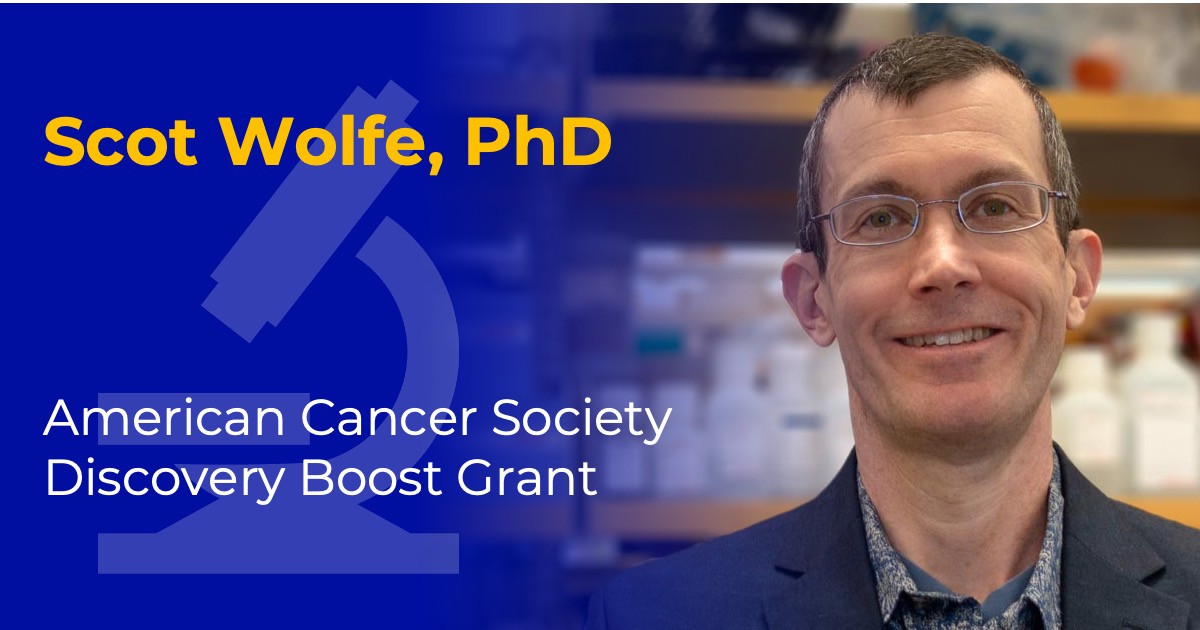 Headshot of Scot Wolfe with overlaid text reading “Scot Wolfe, PhD” and “American Cancer Society Discovery Boost Grant.”
